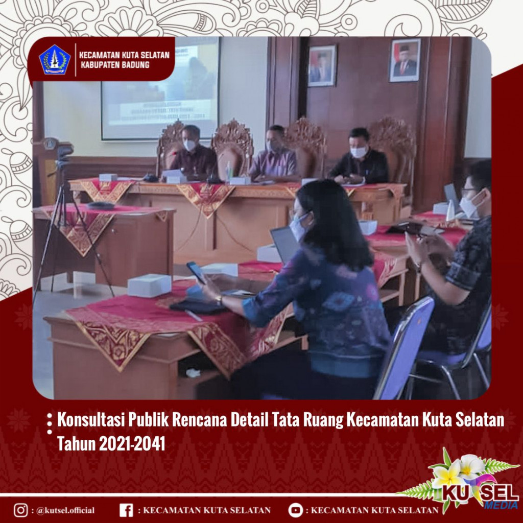 Rapat Konsultasi Publik Rencana Detail Tata Ruang Kecamatan Kuta Selatan 2021-2041